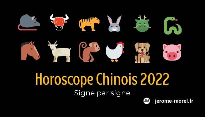 horoscope chinois signe par signe en 2022 jerome morel voyant