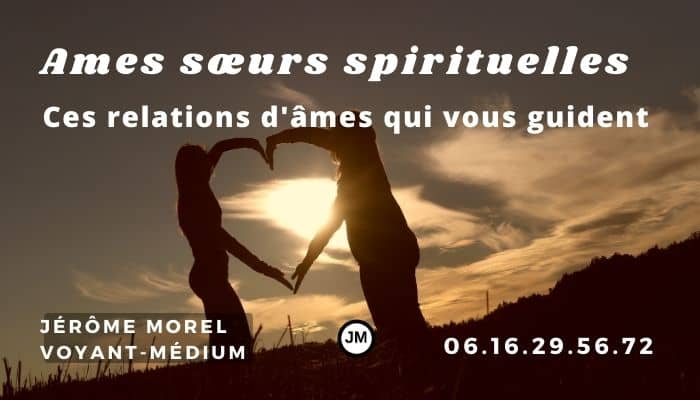 comment reconnaître son âme soeur spirituelle avec Jérôme Morel Voyant